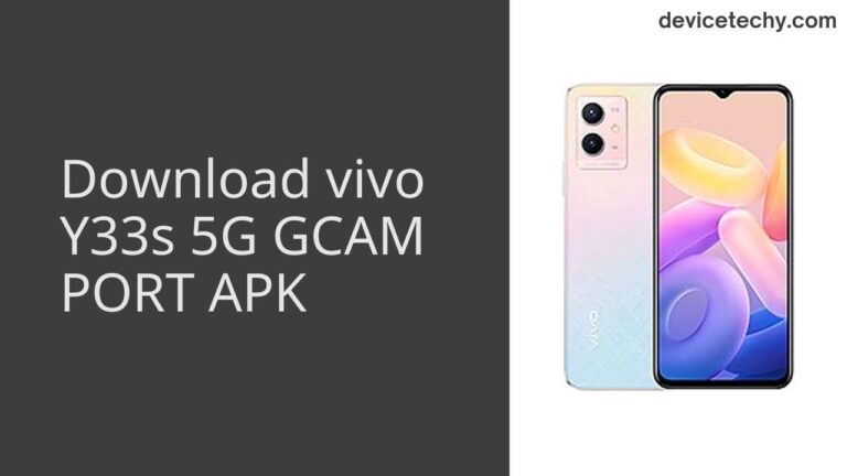 Download vivo Y33s 5G GCAM Port APK