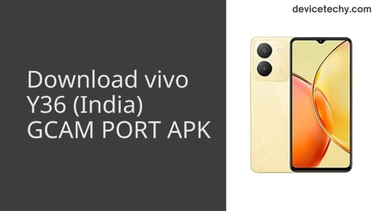 Download vivo Y36 (India) GCAM Port APK