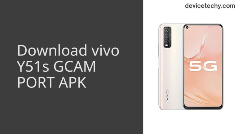 Download vivo Y51s GCAM Port APK