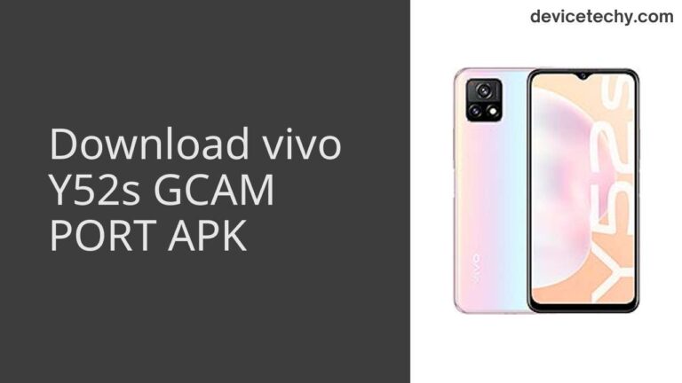 Download vivo Y52s GCAM Port APK