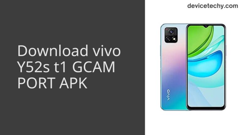 Download vivo Y52s t1 GCAM Port APK