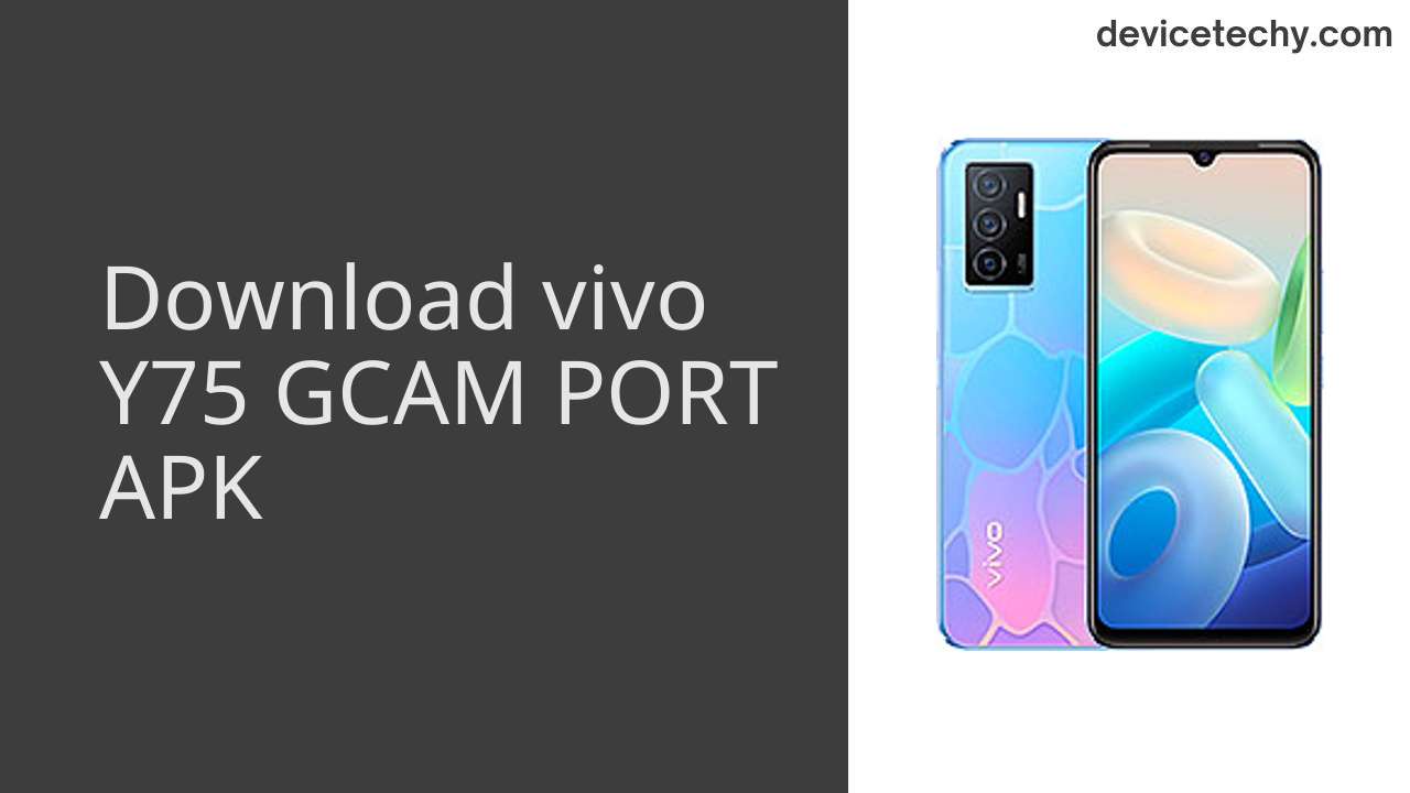 vivo Y75 GCAM PORT APK Download