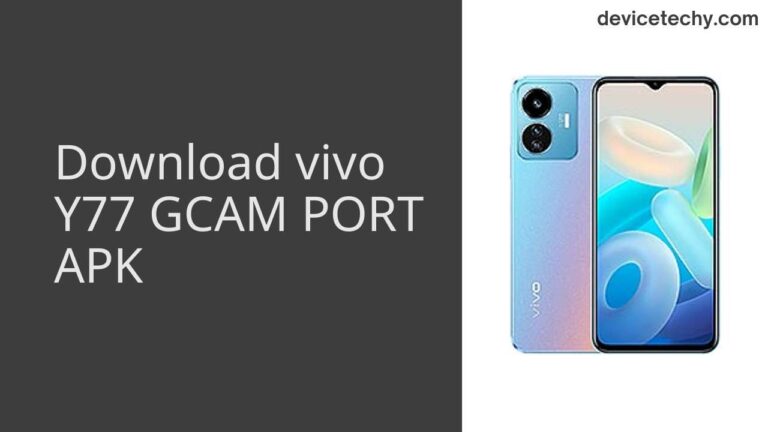 Download vivo Y77 GCAM Port APK