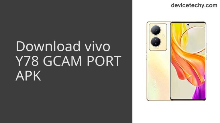 Download vivo Y78 GCAM Port APK