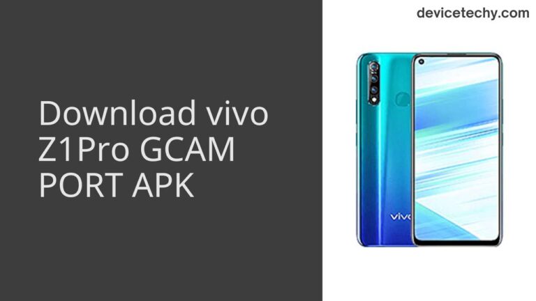 Download vivo Z1Pro GCAM Port APK