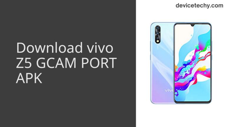 Download vivo Z5 GCAM Port APK