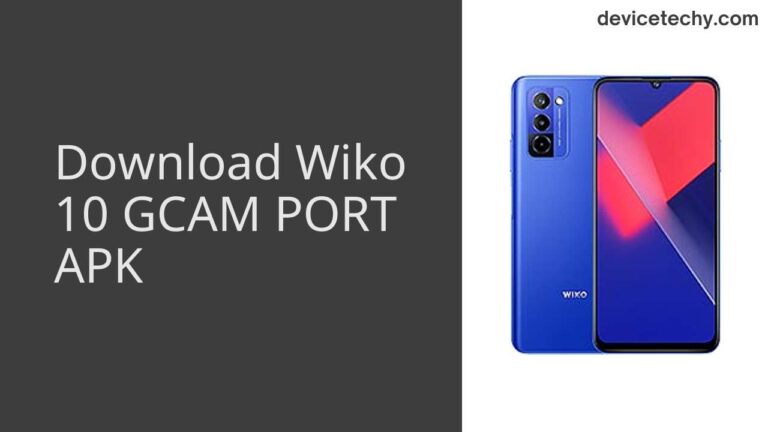 Download Wiko 10 GCAM Port APK