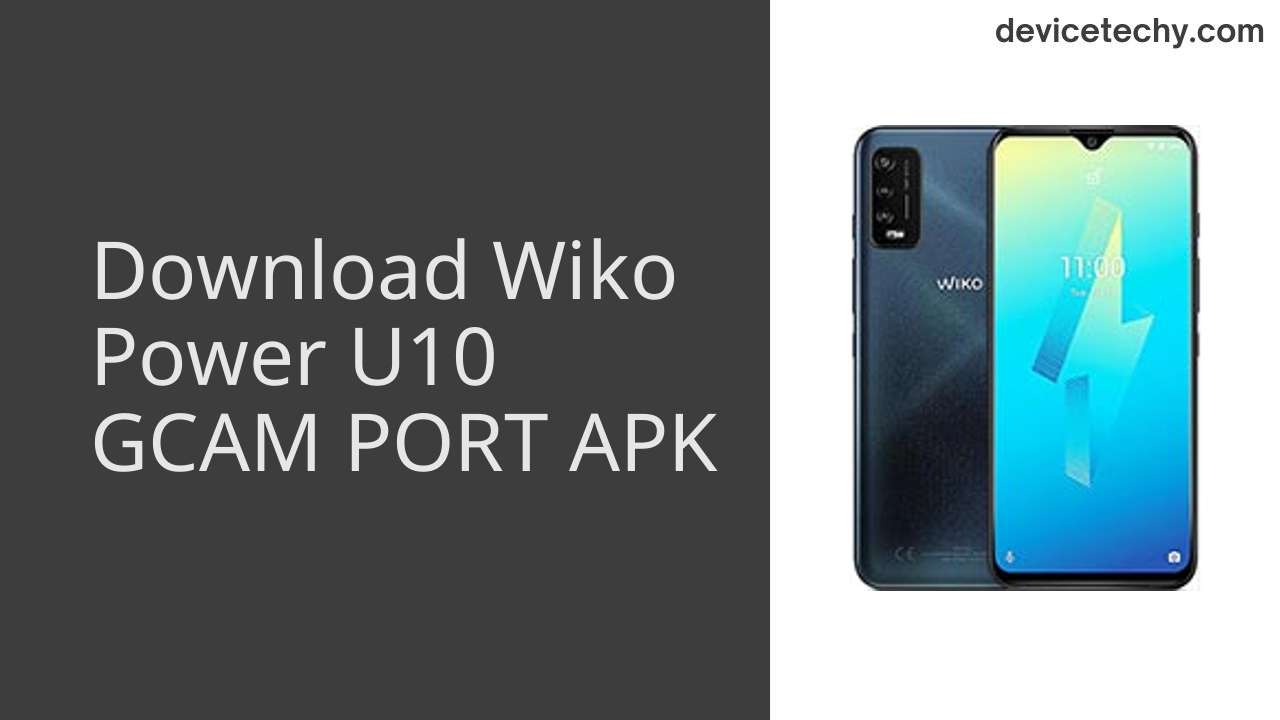 Wiko Power U10 GCAM PORT APK Download