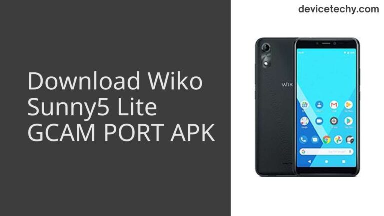 Download Wiko Sunny5 Lite GCAM Port APK