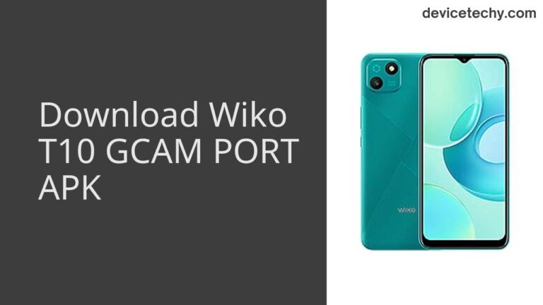 Download Wiko T10 GCAM Port APK