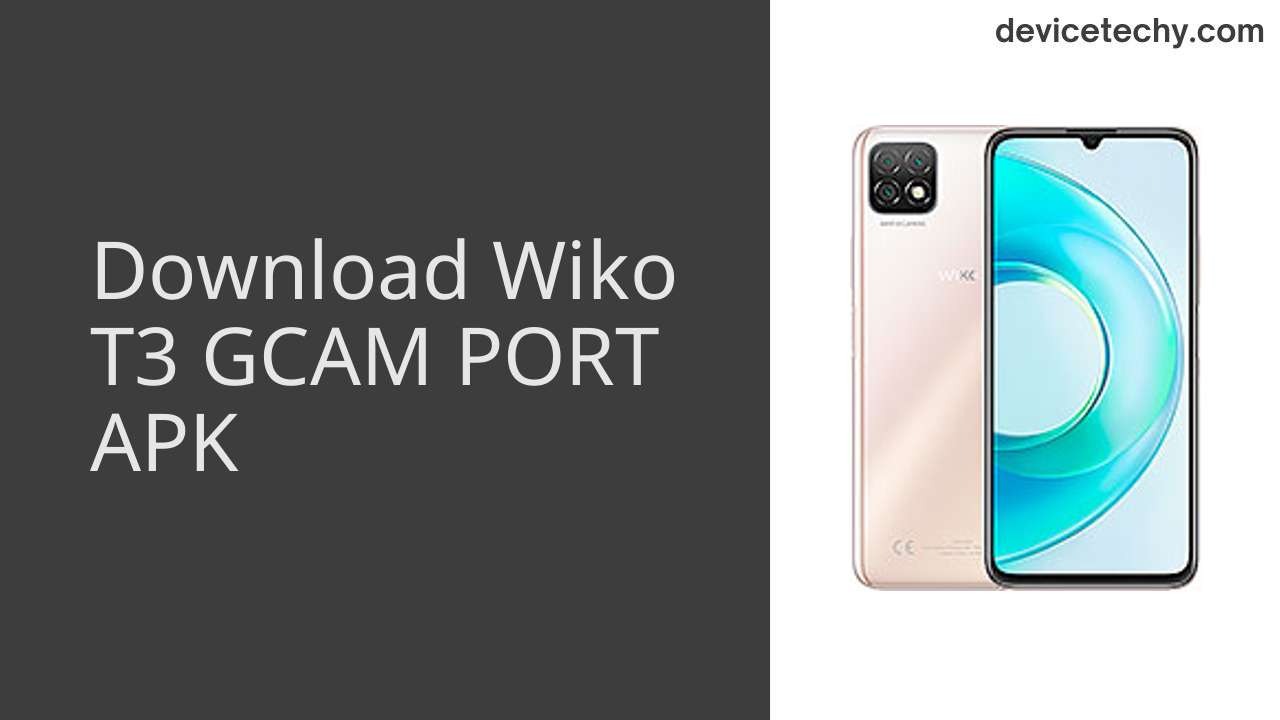 Wiko T3 GCAM PORT APK Download
