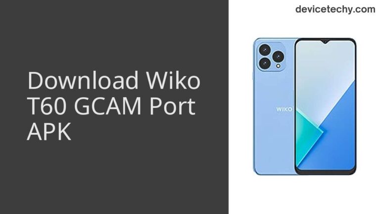 Download Wiko T60 GCAM Port APK