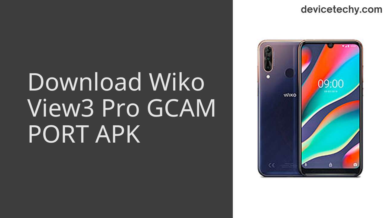 Wiko View3 Pro GCAM PORT APK Download