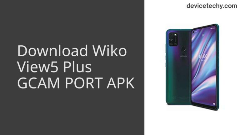 Download Wiko View5 Plus GCAM Port APK