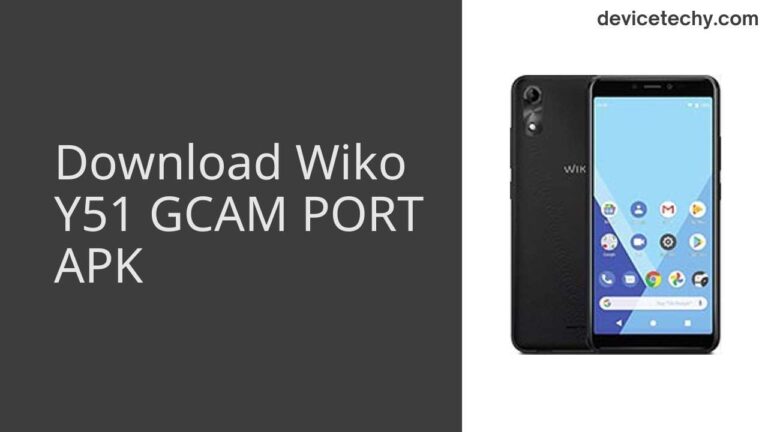 Download Wiko Y51 GCAM Port APK