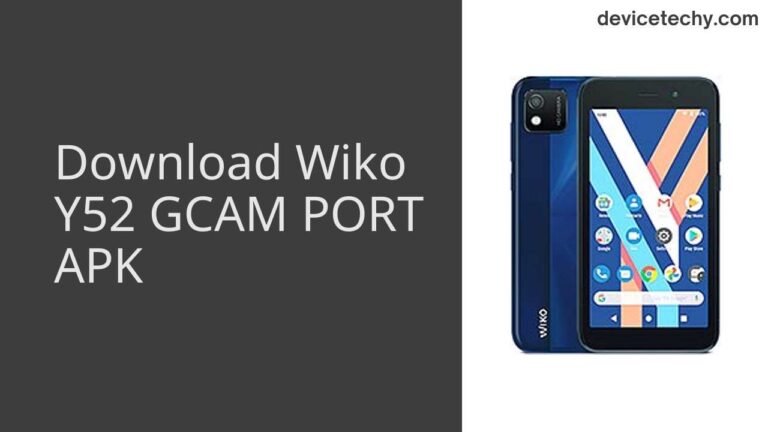 Download Wiko Y52 GCAM Port APK