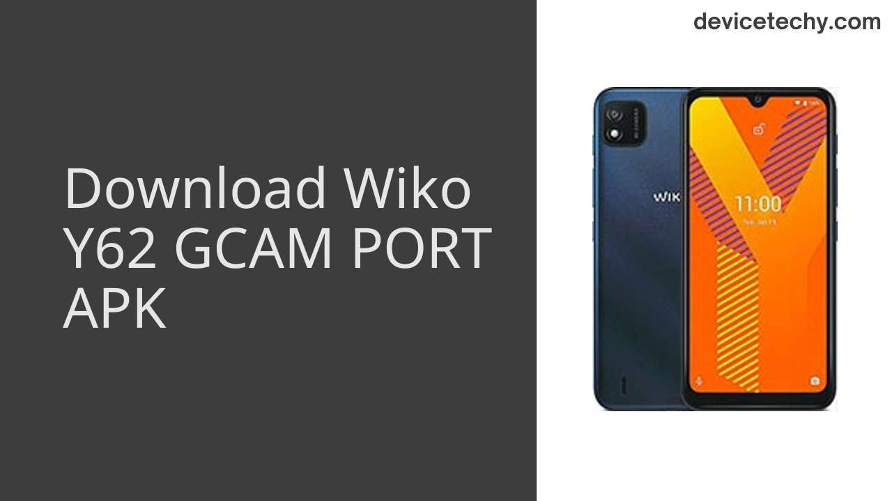 Wiko Y62 GCAM PORT APK Download