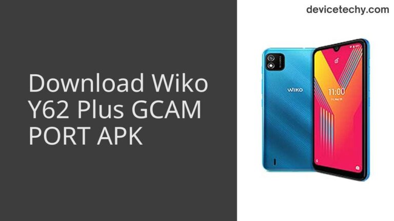 Download Wiko Y62 Plus GCAM Port APK