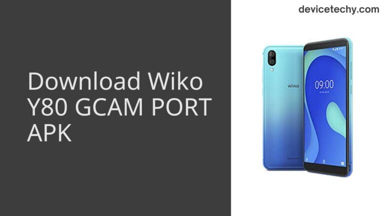 Download Wiko Y80 GCAM Port APK