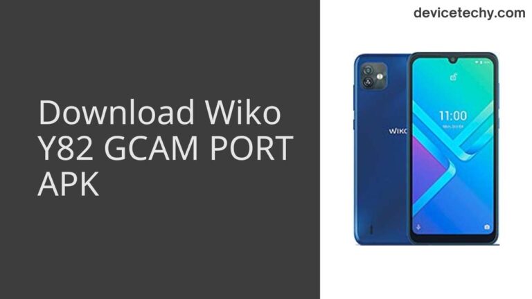 Download Wiko Y82 GCAM Port APK