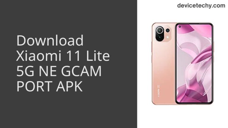 Download Xiaomi 11 Lite 5G NE GCAM Port APK