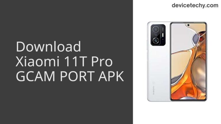 Download Xiaomi 11T Pro GCAM Port APK