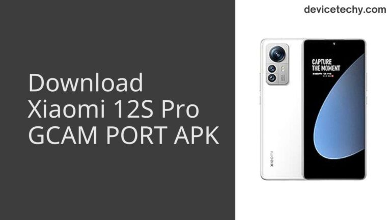 Download Xiaomi 12S Pro GCAM Port APK