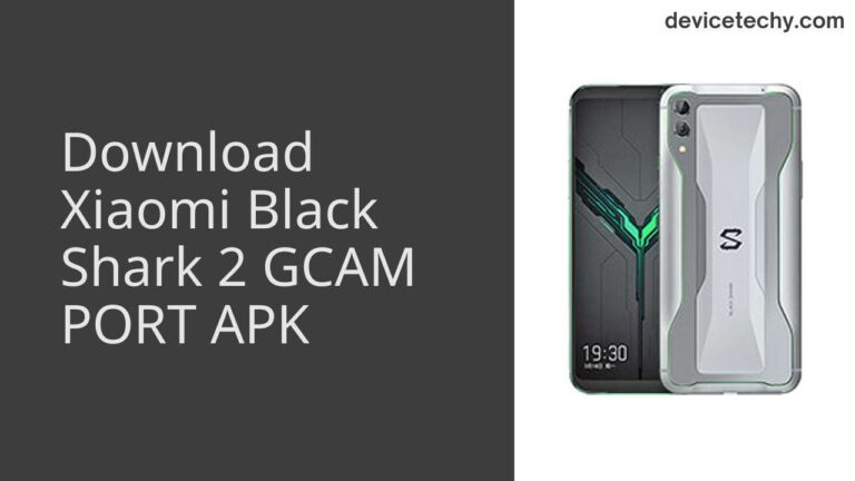 Download Xiaomi Black Shark 2 GCAM Port APK