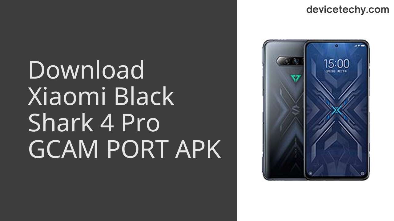 Xiaomi Black Shark 4 Pro GCAM PORT APK Download