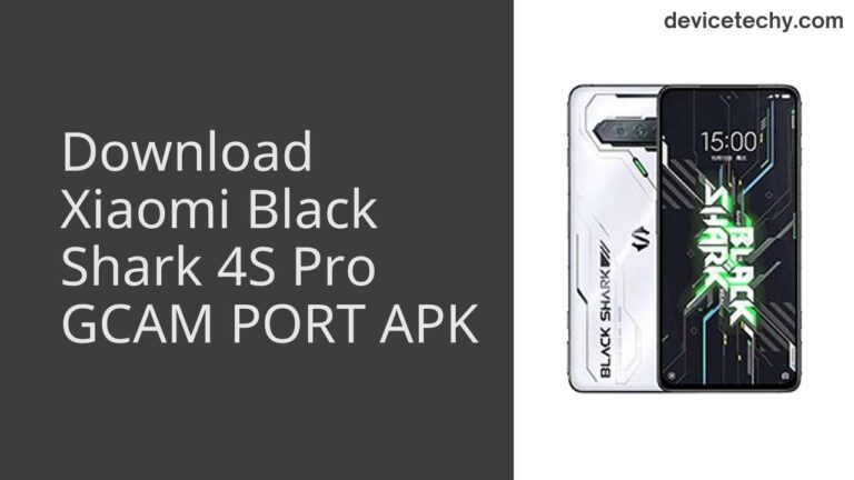 Download Xiaomi Black Shark 4S Pro GCAM Port APK