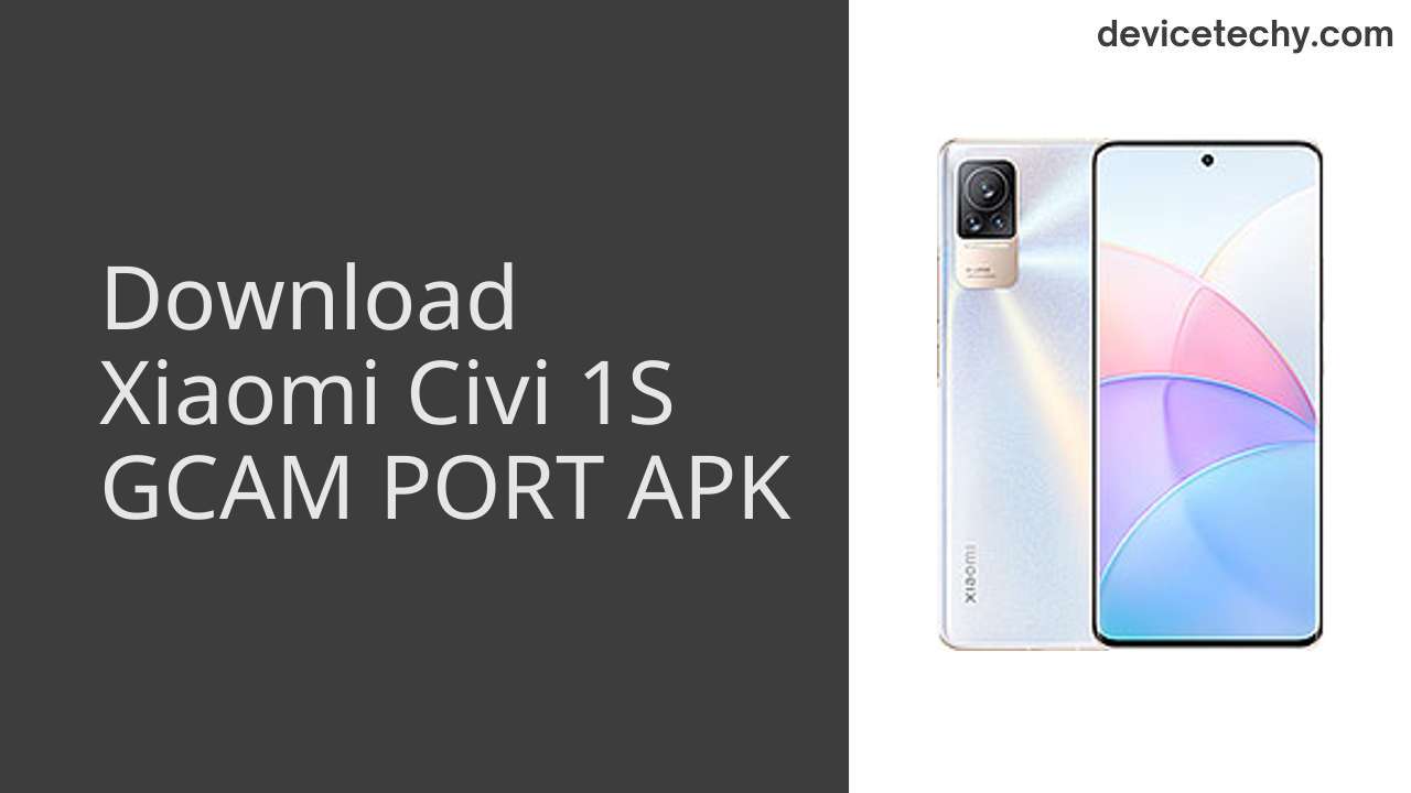 Xiaomi Civi 1S GCAM PORT APK Download