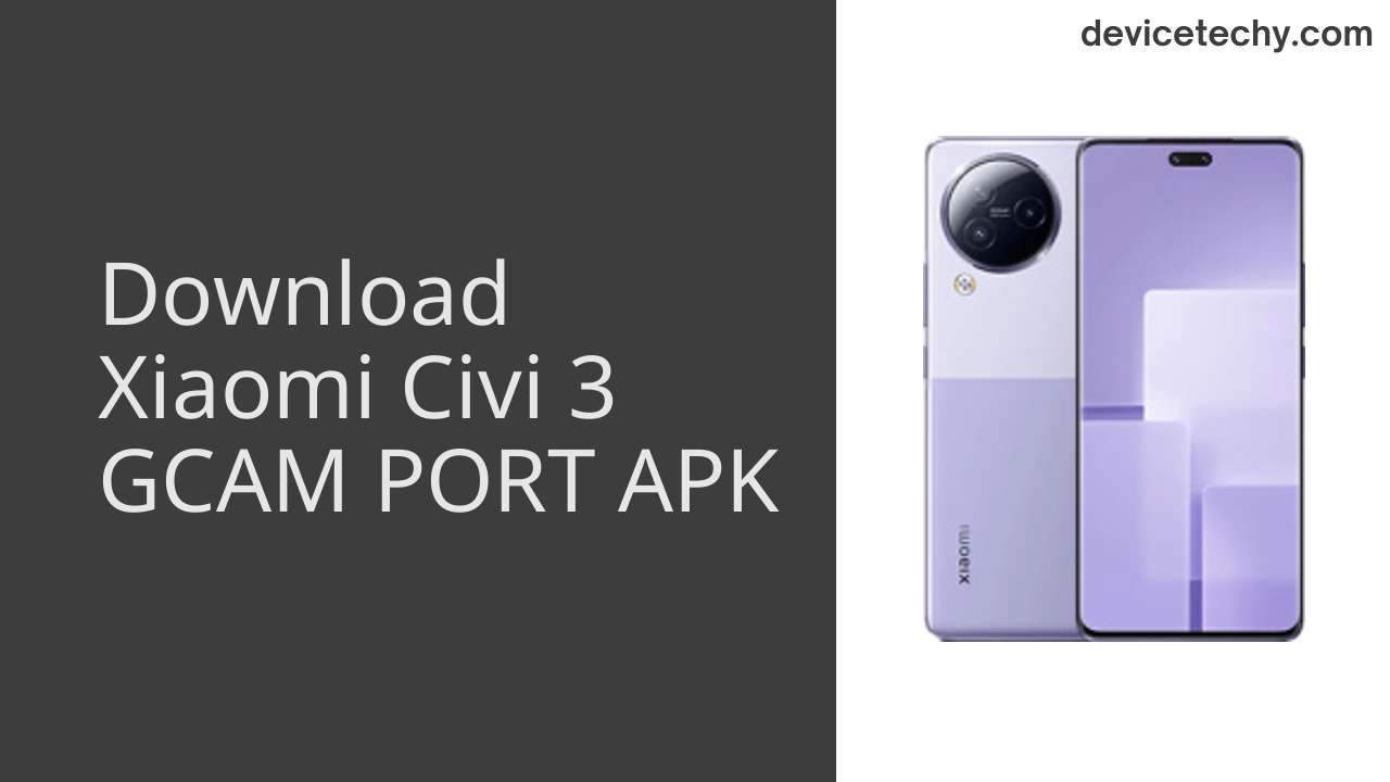 Xiaomi Civi 3 GCAM PORT APK Download