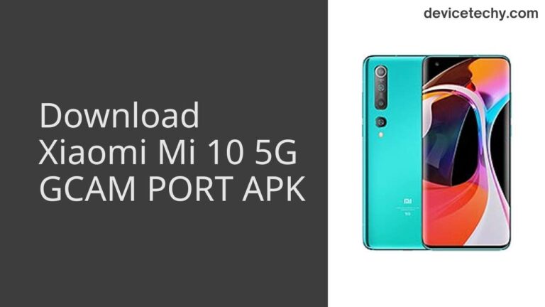 Download Xiaomi Mi 10 5G GCAM Port APK