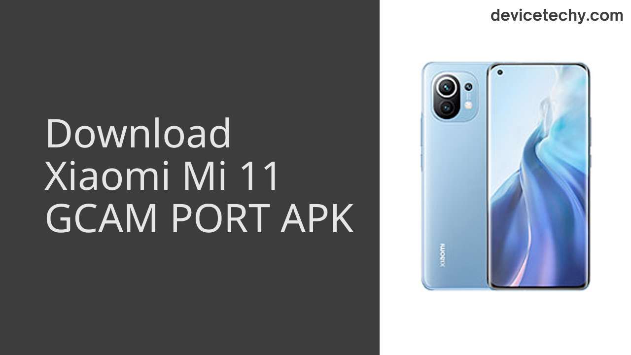 Xiaomi Mi 11 GCAM PORT APK Download