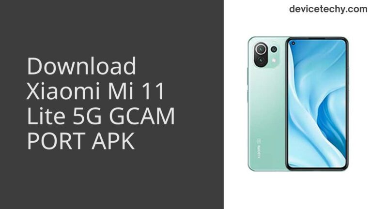 Download Xiaomi Mi 11 Lite 5G GCAM Port APK