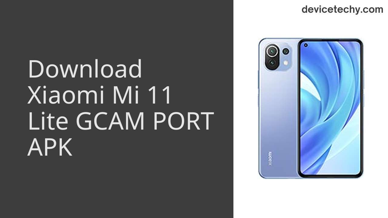Xiaomi Mi 11 Lite GCAM PORT APK Download