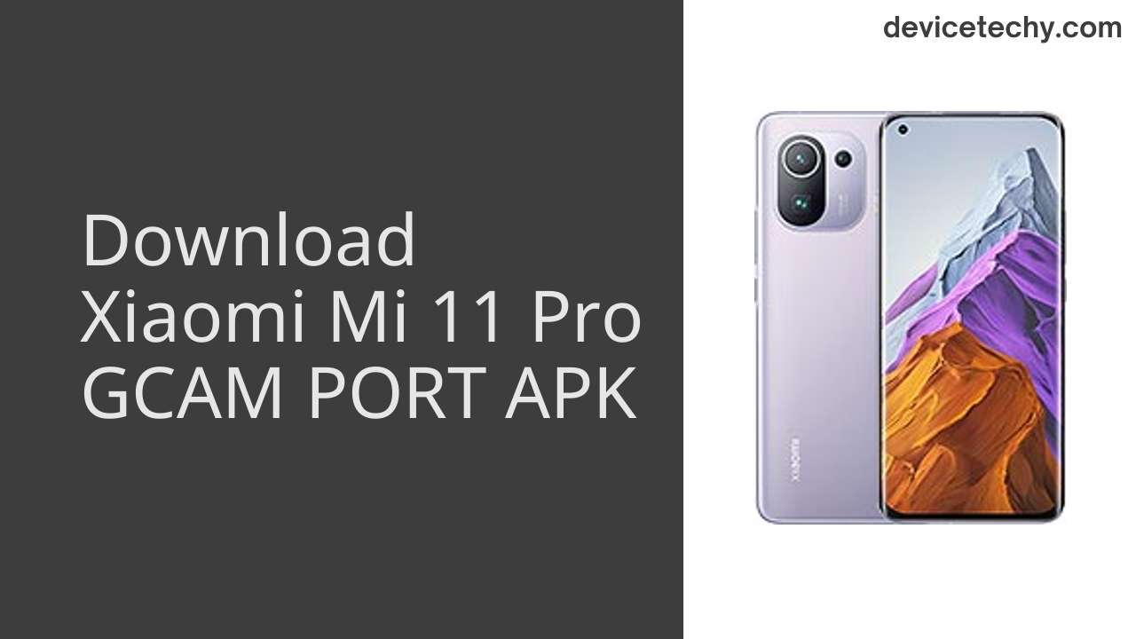 Xiaomi Mi 11 Pro GCAM PORT APK Download