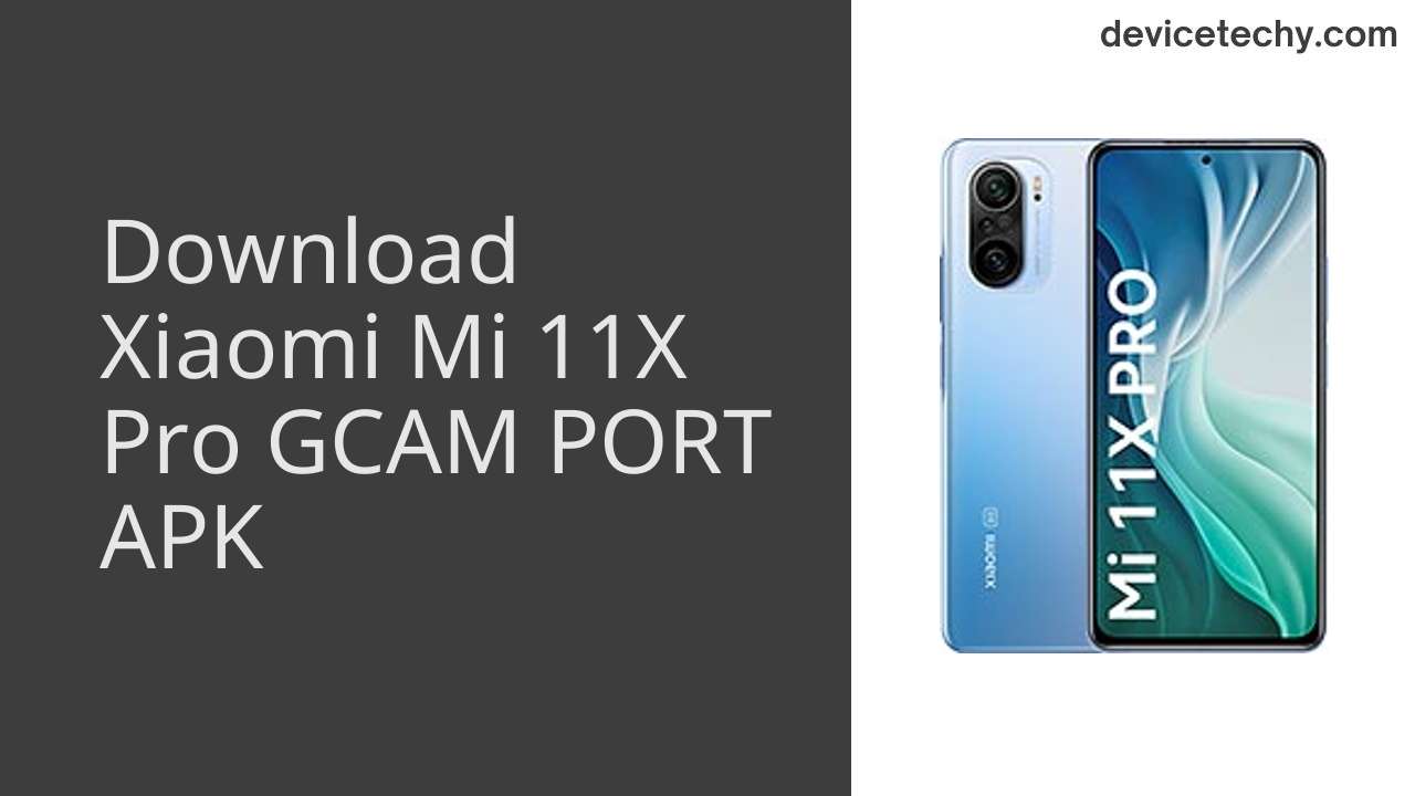 Xiaomi Mi 11X Pro GCAM PORT APK Download