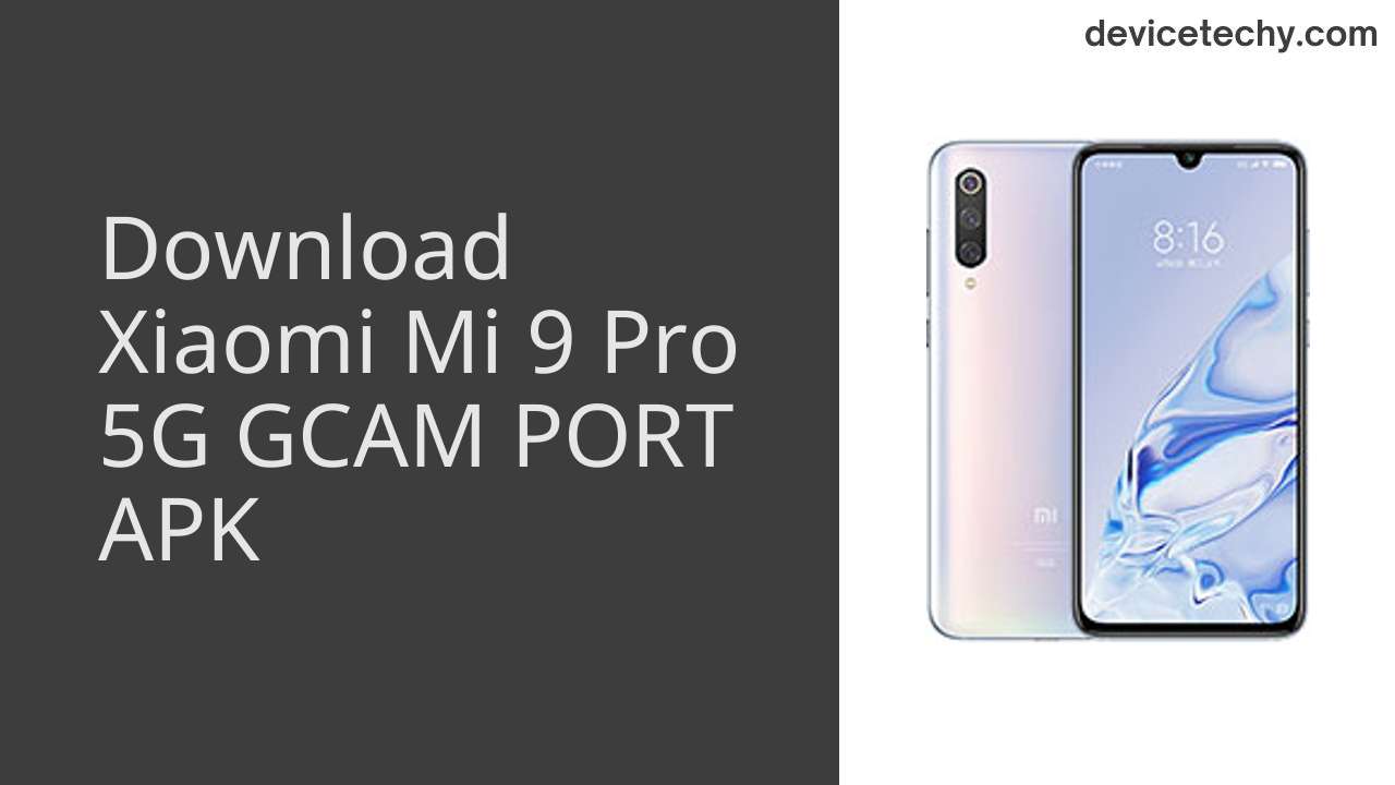Xiaomi Mi 9 Pro 5G GCAM PORT APK Download