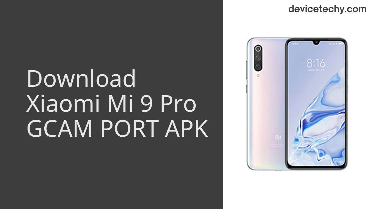 Xiaomi Mi 9 Pro GCAM PORT APK Download
