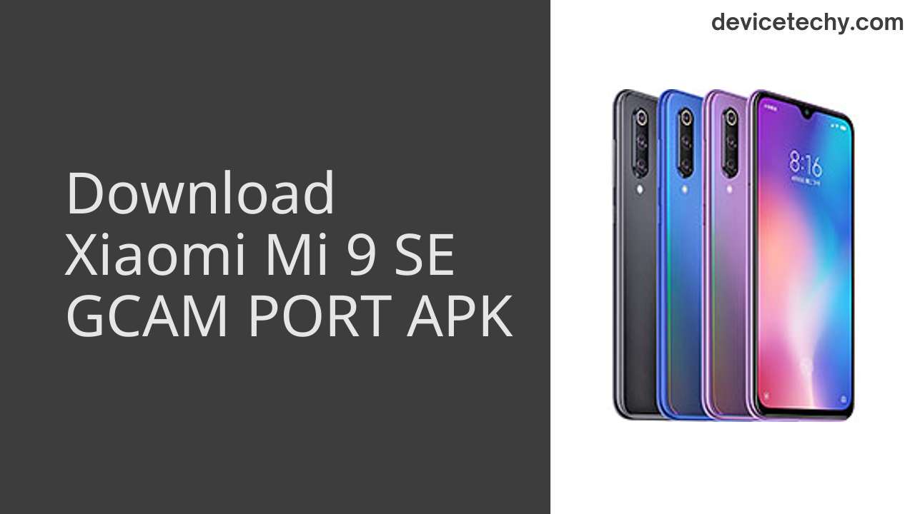Xiaomi Mi 9 SE GCAM PORT APK Download