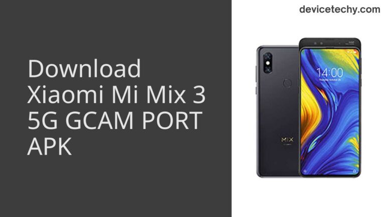 Download Xiaomi Mi Mix 3 5G GCAM Port APK