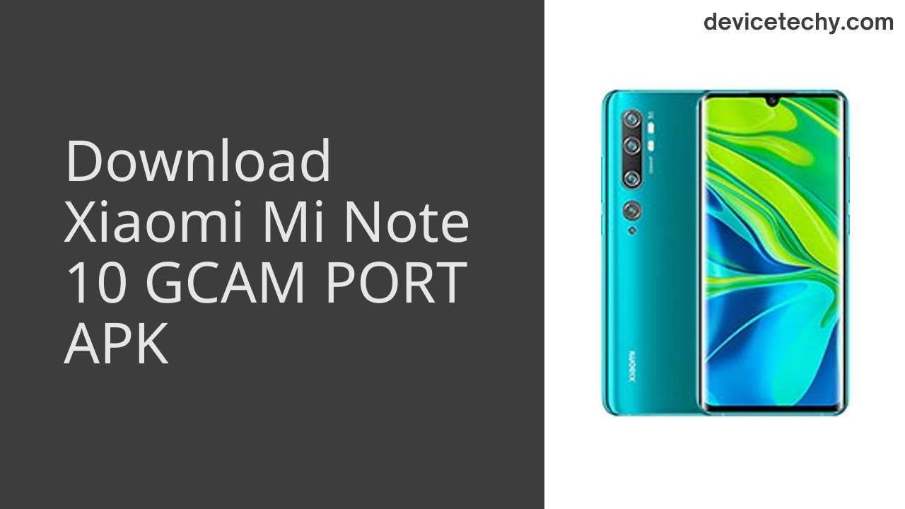 Xiaomi Mi Note 10 GCAM PORT APK Download