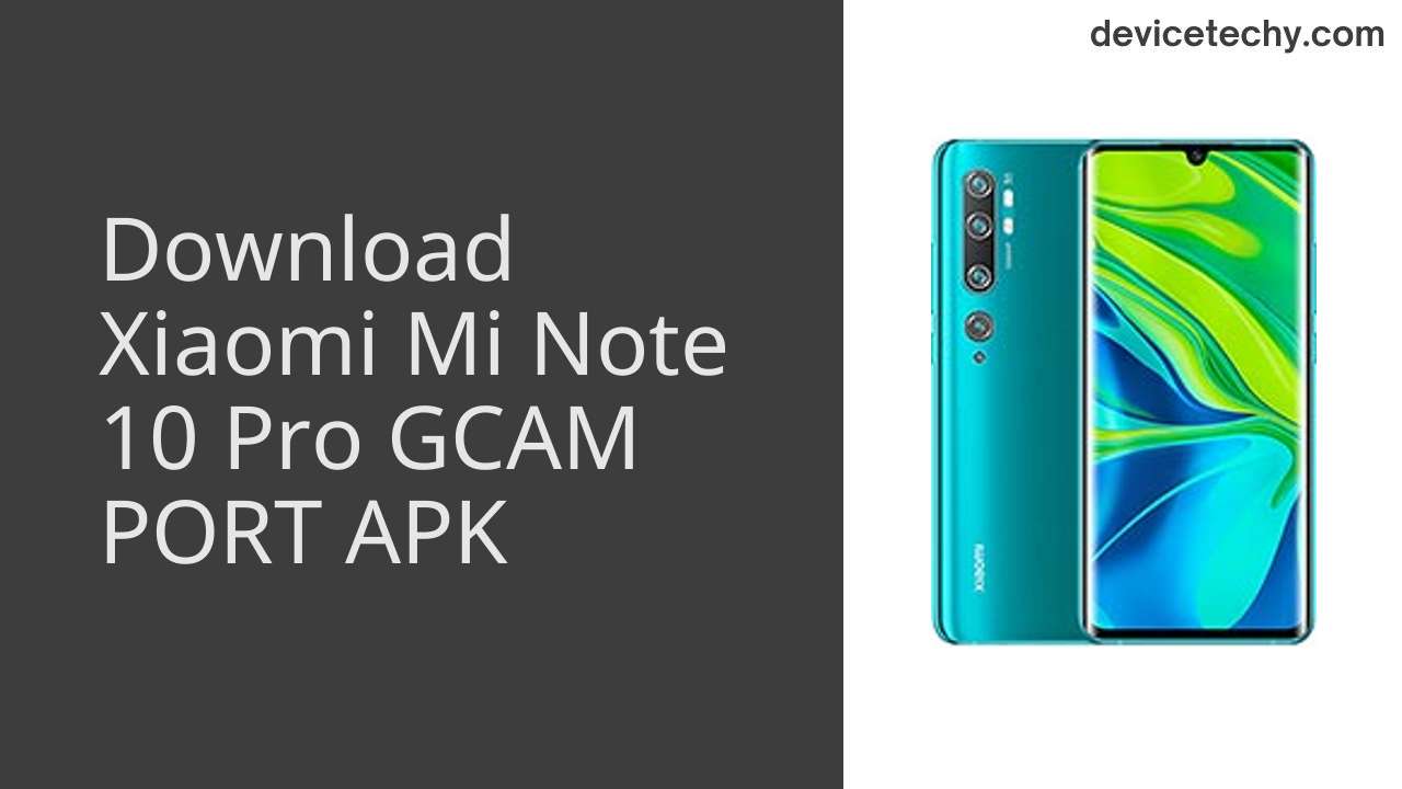 Xiaomi Mi Note 10 Pro GCAM PORT APK Download