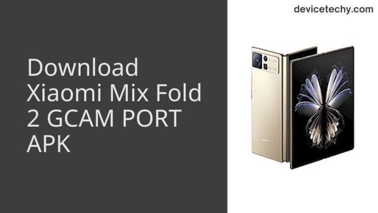 Download Xiaomi Mix Fold 2 GCAM Port APK