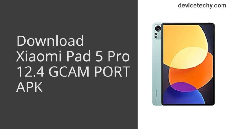 Download Xiaomi Pad 5 Pro 12.4 GCAM Port APK