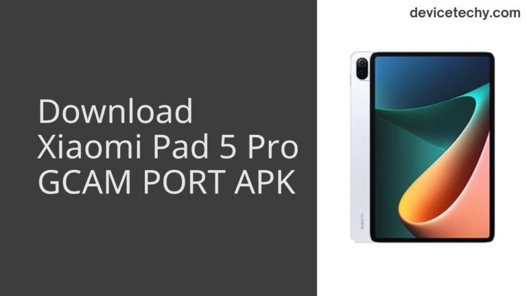 Download Xiaomi Pad 5 Pro GCAM Port APK