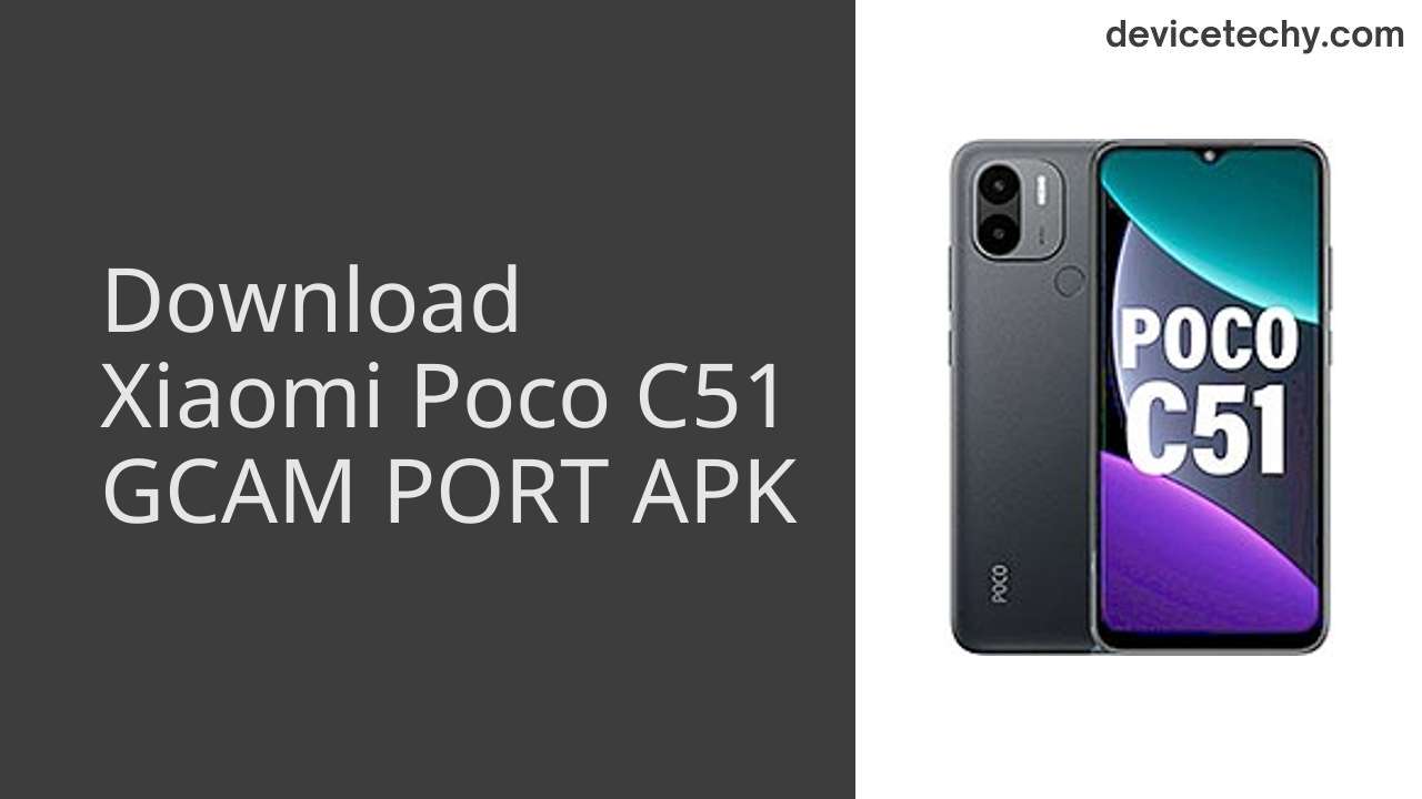 Xiaomi Poco C51 GCAM PORT APK Download