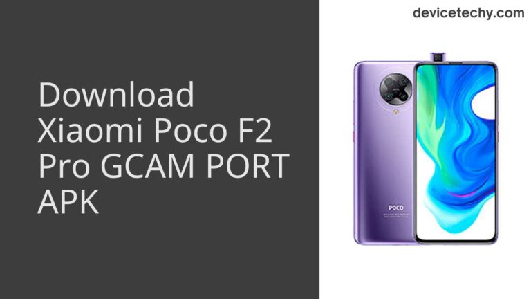 Download Xiaomi Poco F2 Pro GCAM Port APK