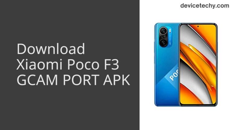 Download Xiaomi Poco F3 GCAM Port APK